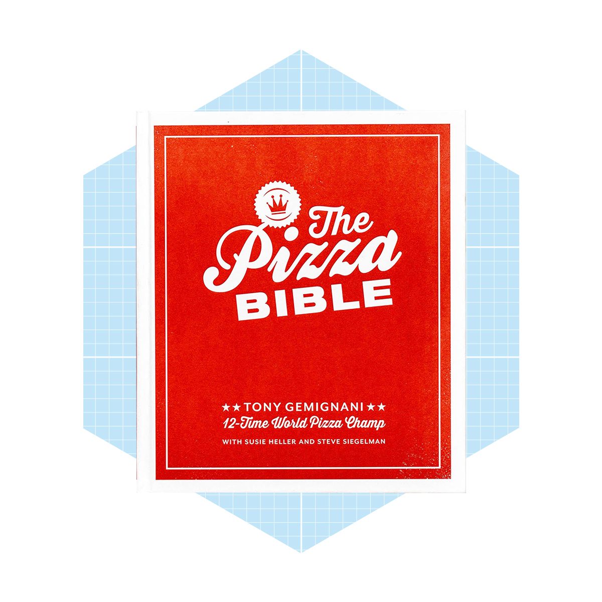 The Pizza Bible By Tony Gemignani