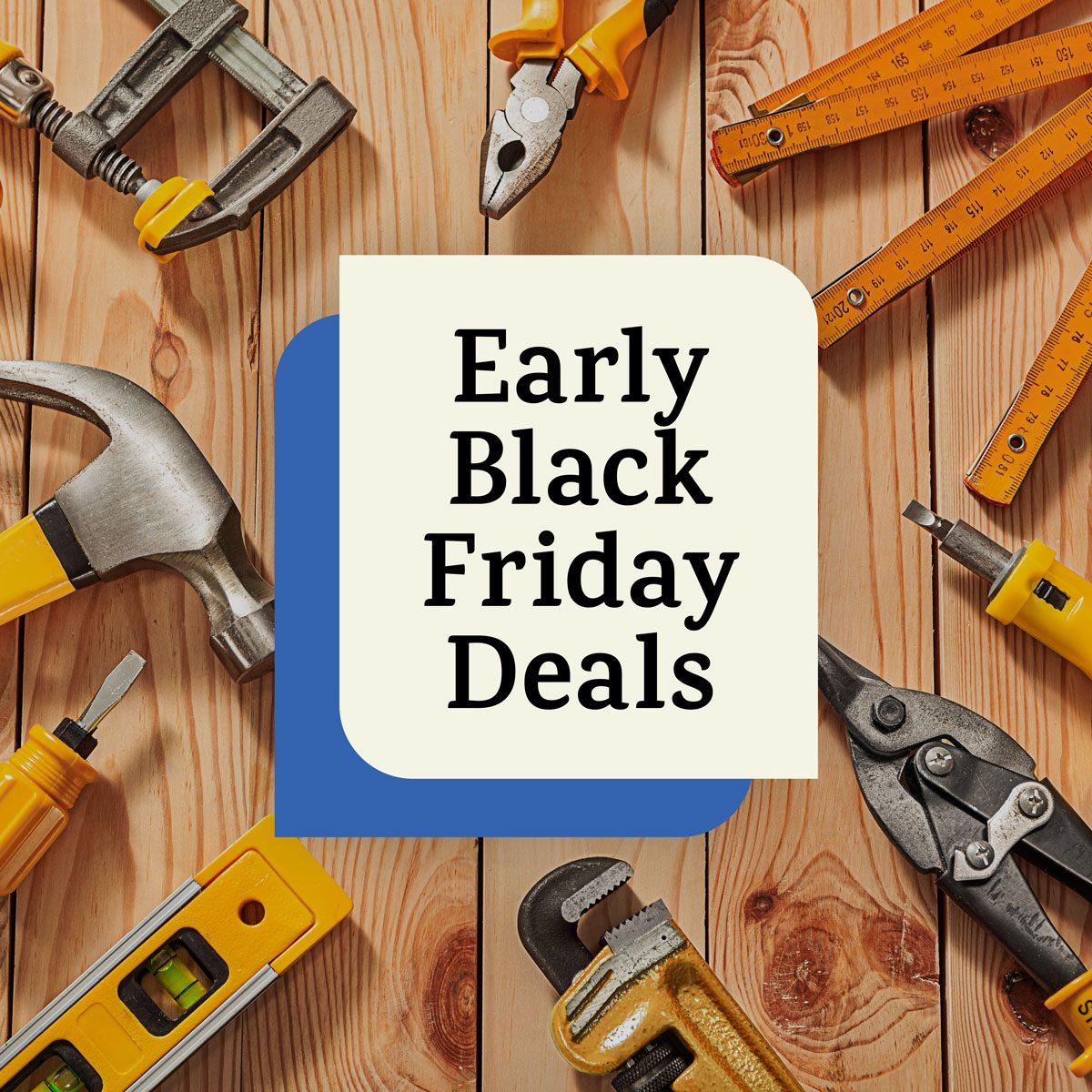 Early Black Friday Deals text over an assortment of tools arranged on a wood surface